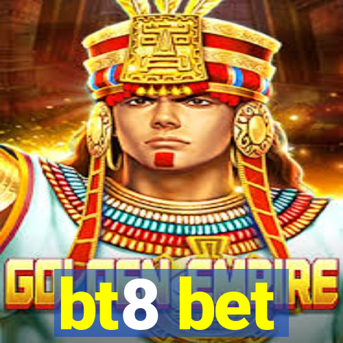 bt8 bet